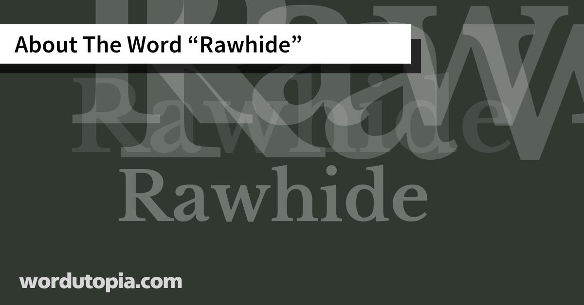 About The Word Rawhide