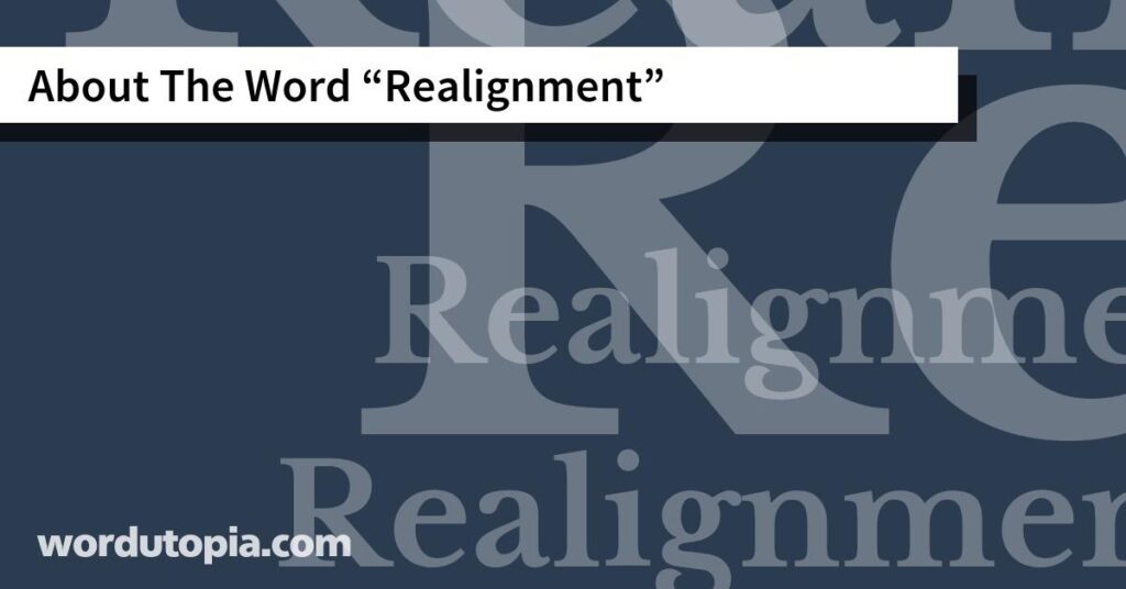About The Word "Realignment" - Wordutopia