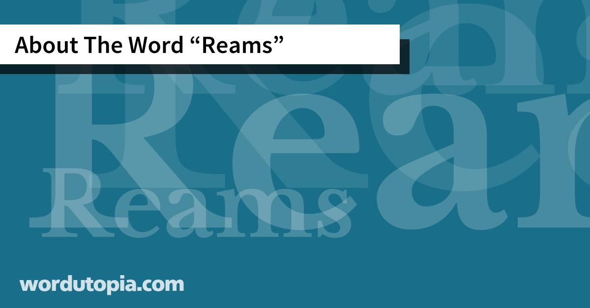 About The Word Reams
