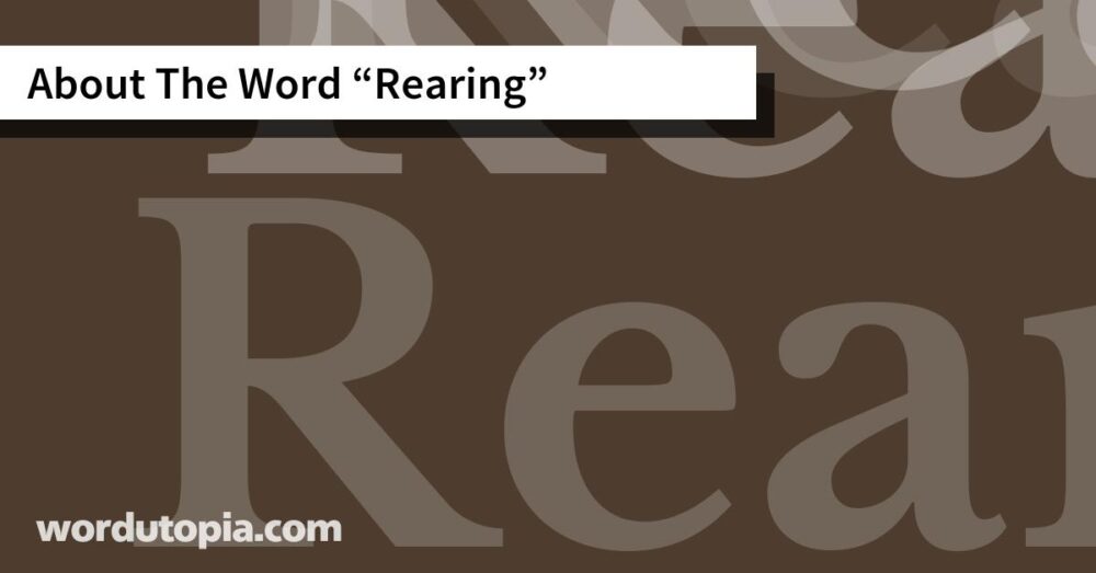 About The Word Rearing