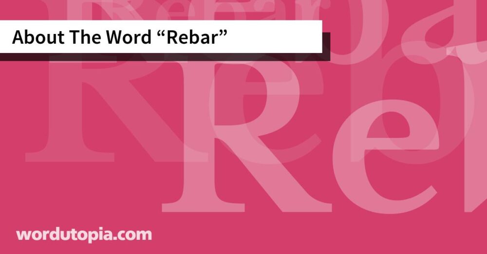 About The Word Rebar