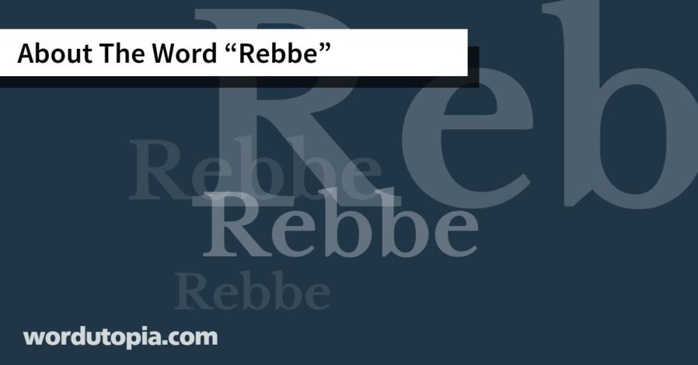 About The Word Rebbe