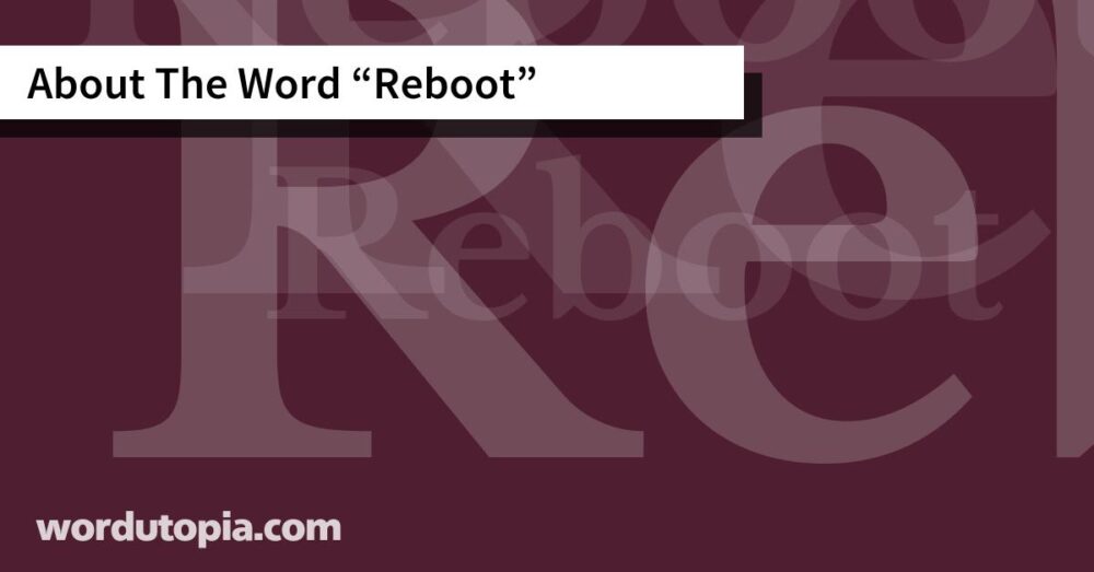 About The Word Reboot