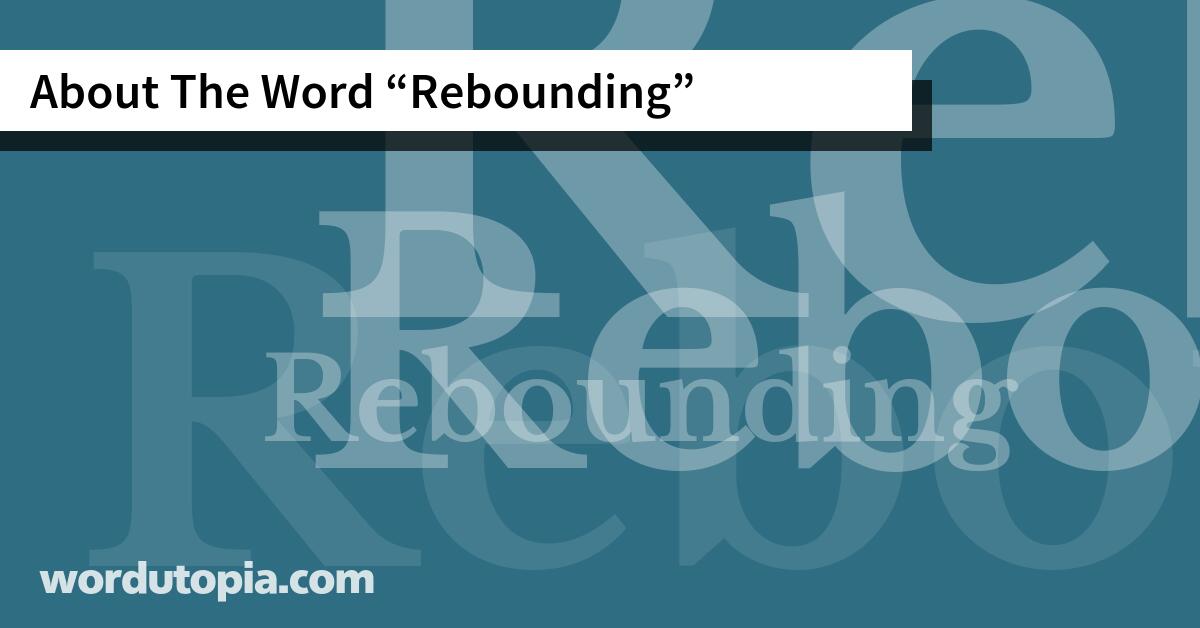 About The Word Rebounding