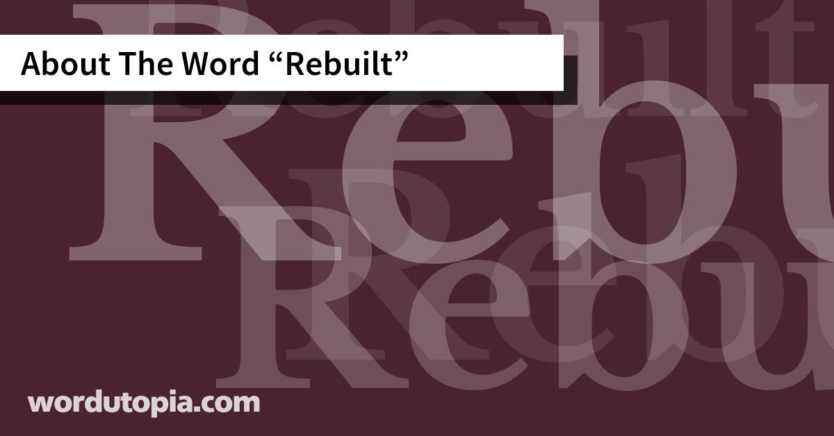 About The Word Rebuilt