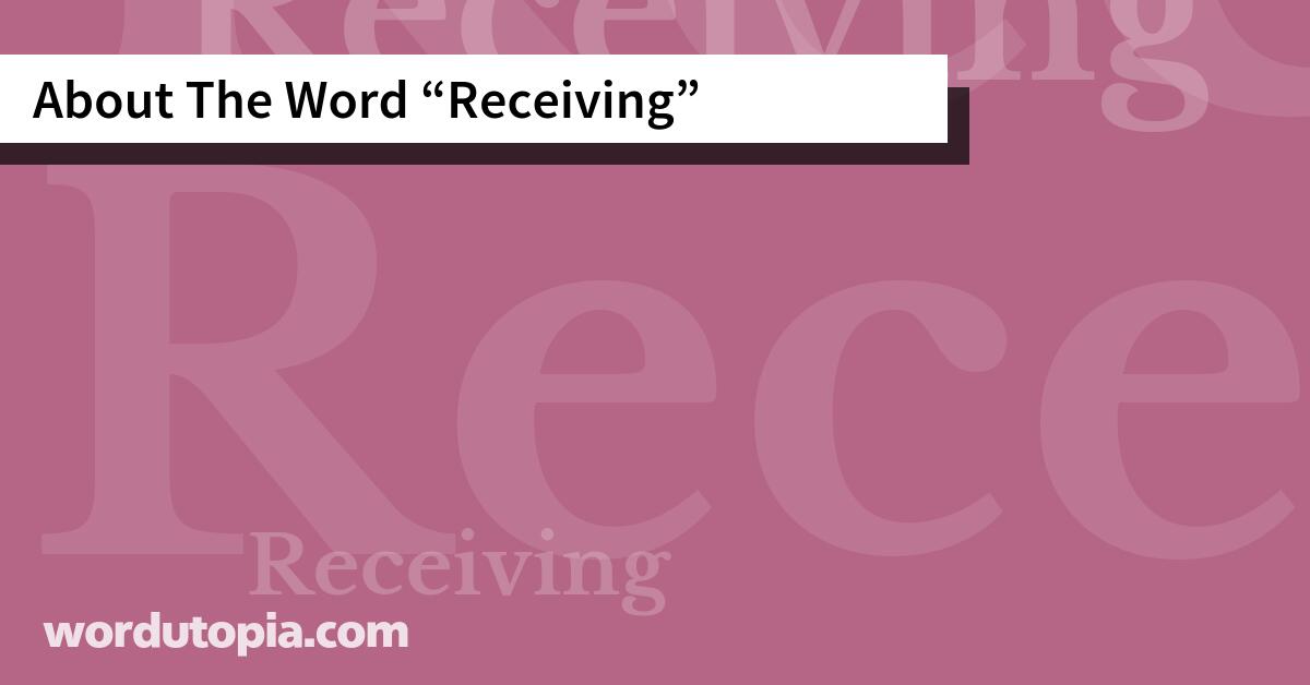About The Word Receiving