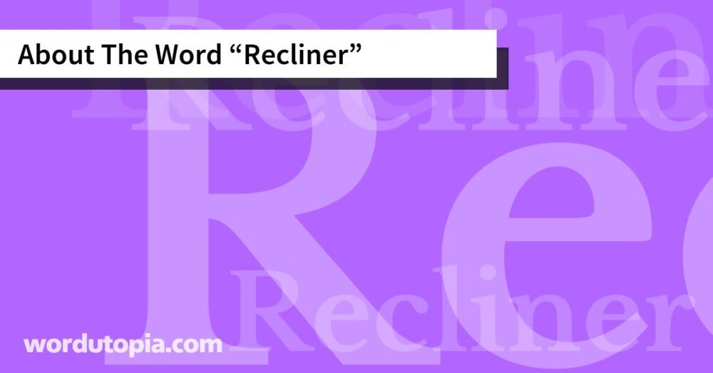 About The Word Recliner