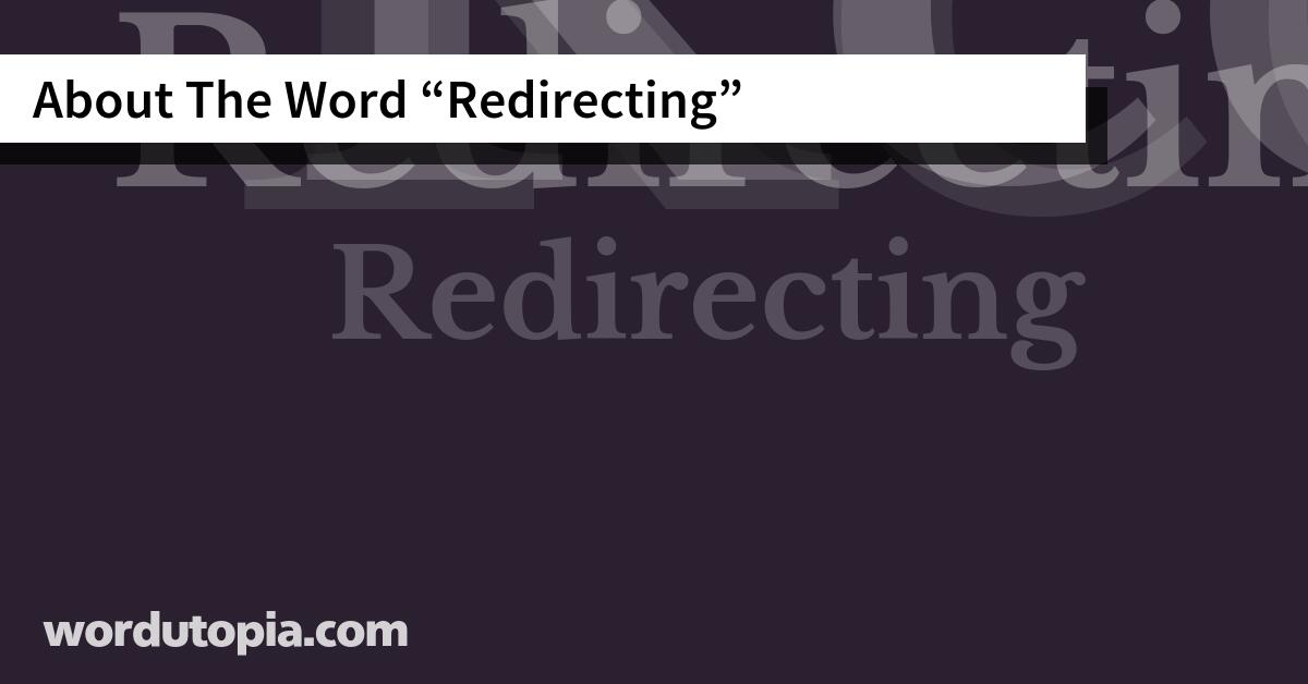 About The Word Redirecting