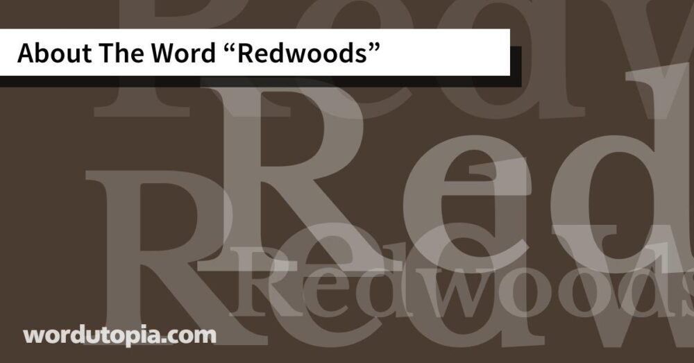 About The Word Redwoods