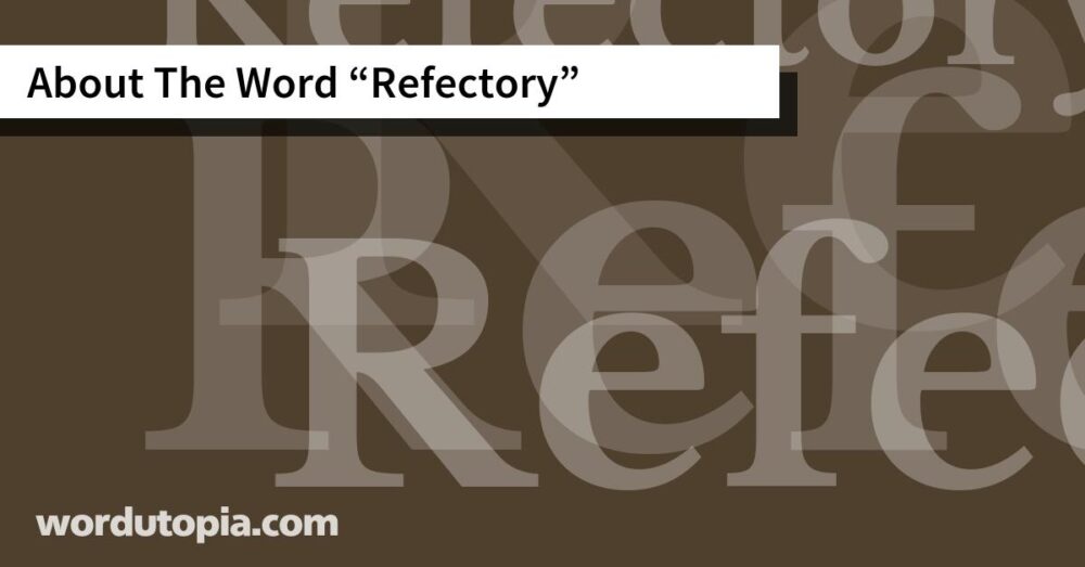 About The Word Refectory