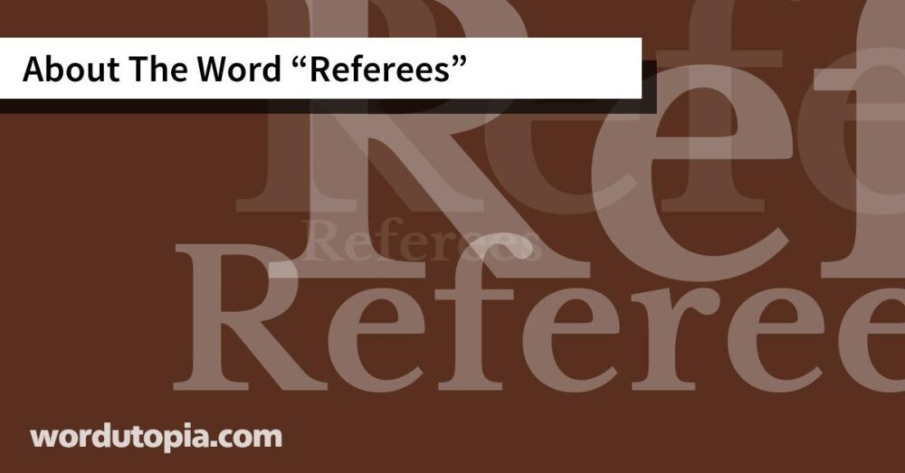 About The Word Referees