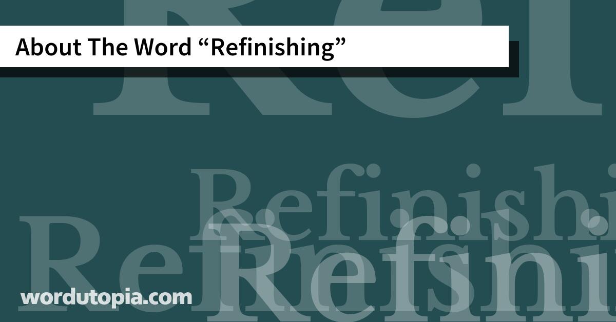 About The Word Refinishing