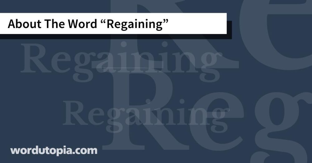 About The Word Regaining