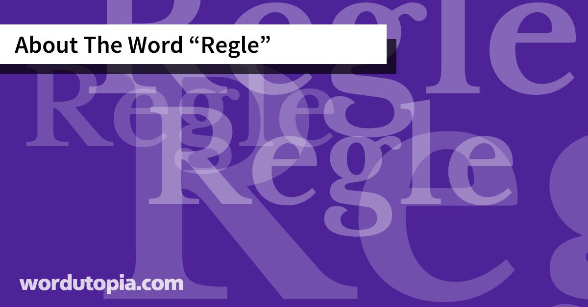About The Word Regle