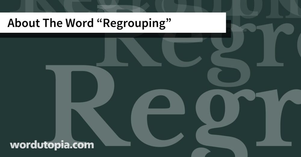 About The Word Regrouping