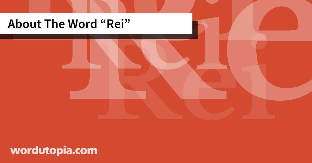 About The Word Rei