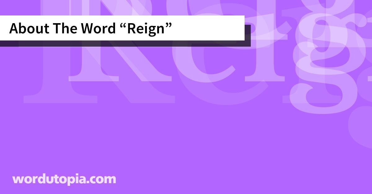 About The Word Reign