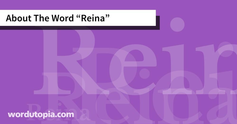 About The Word Reina