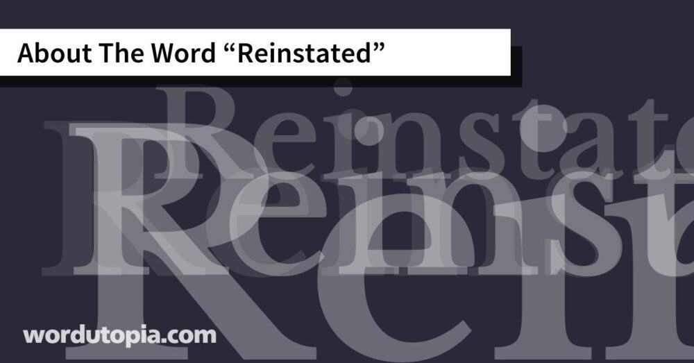 About The Word Reinstated