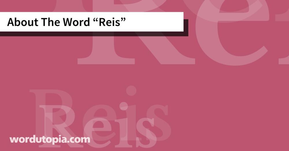 About The Word Reis