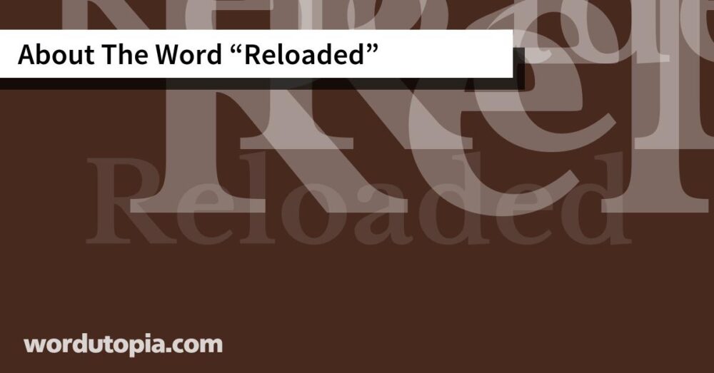 About The Word Reloaded