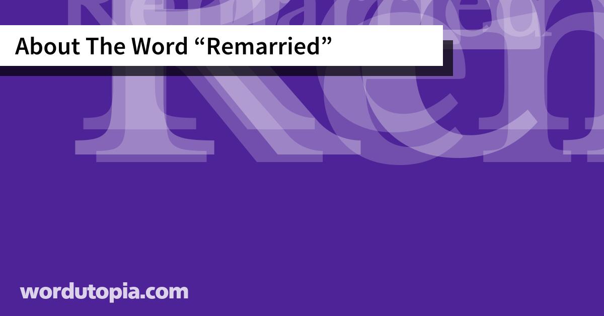 About The Word Remarried