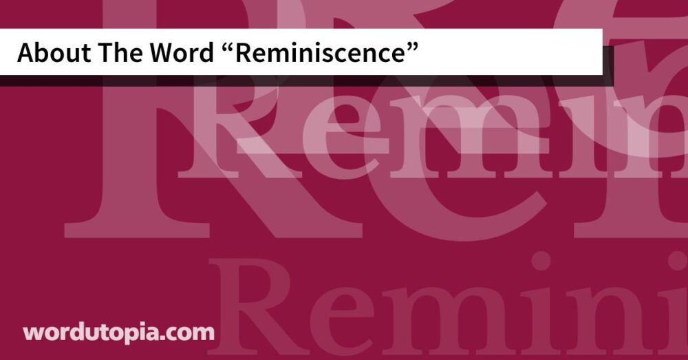 About The Word Reminiscence
