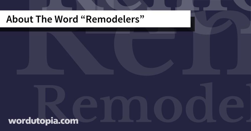 About The Word Remodelers