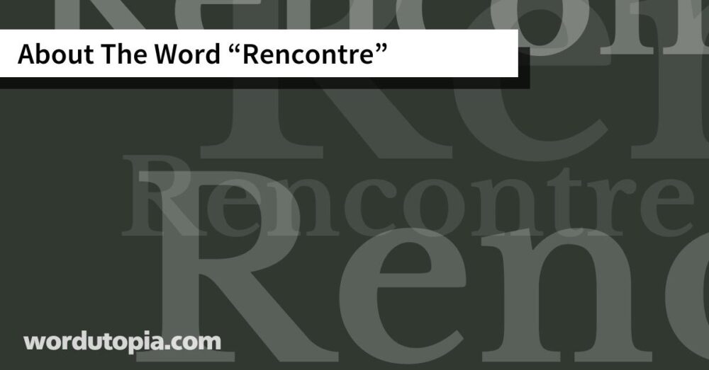 About The Word Rencontre