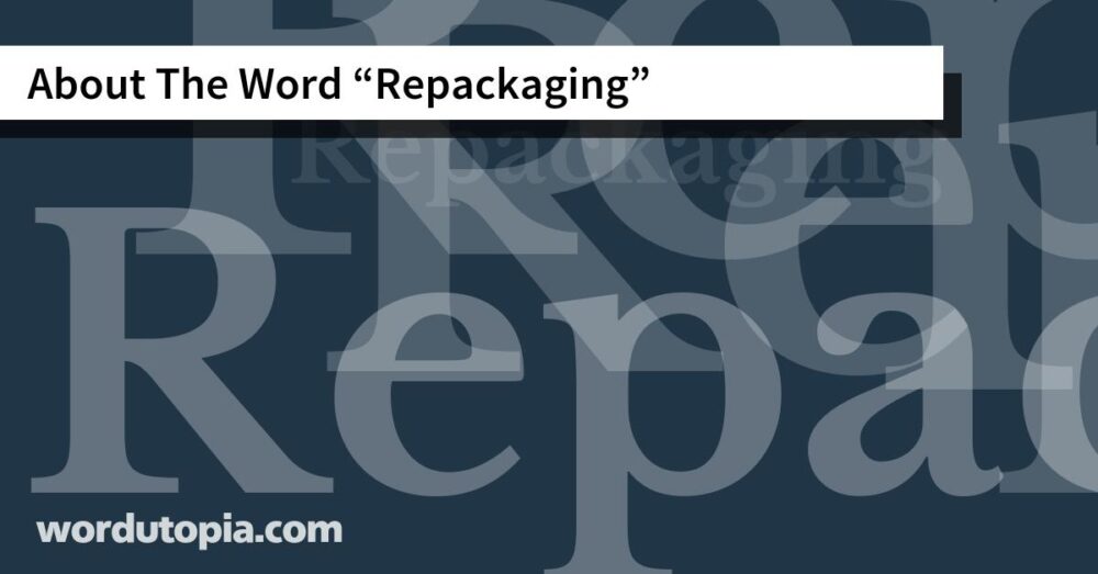 About The Word Repackaging