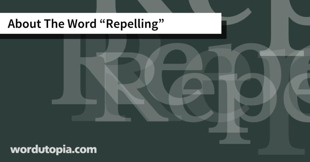 About The Word Repelling