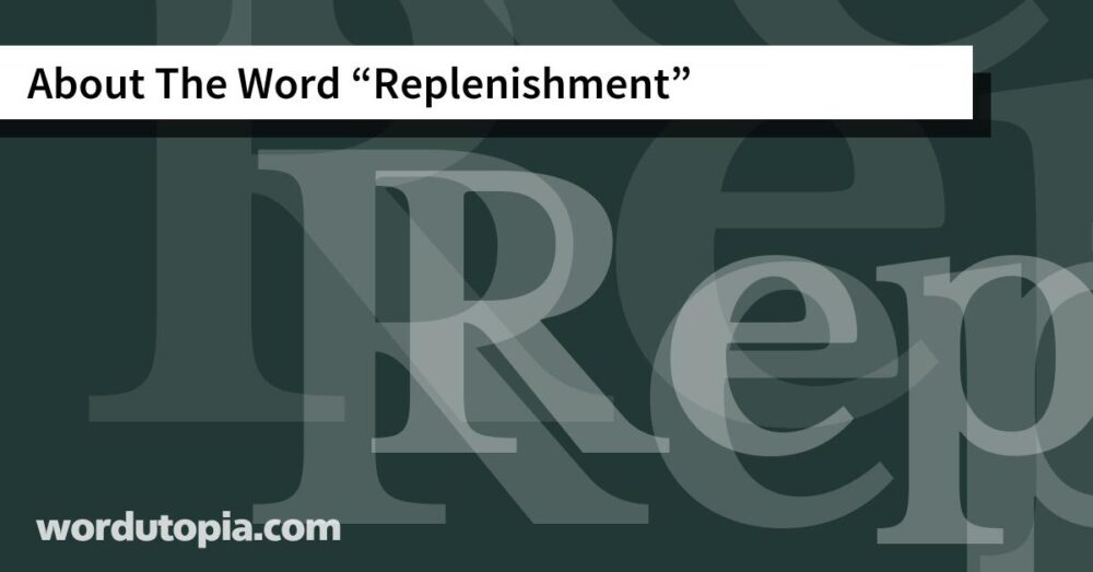 About The Word Replenishment