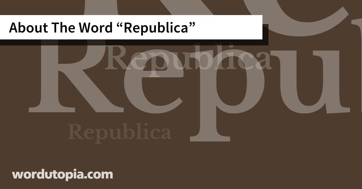 About The Word Republica