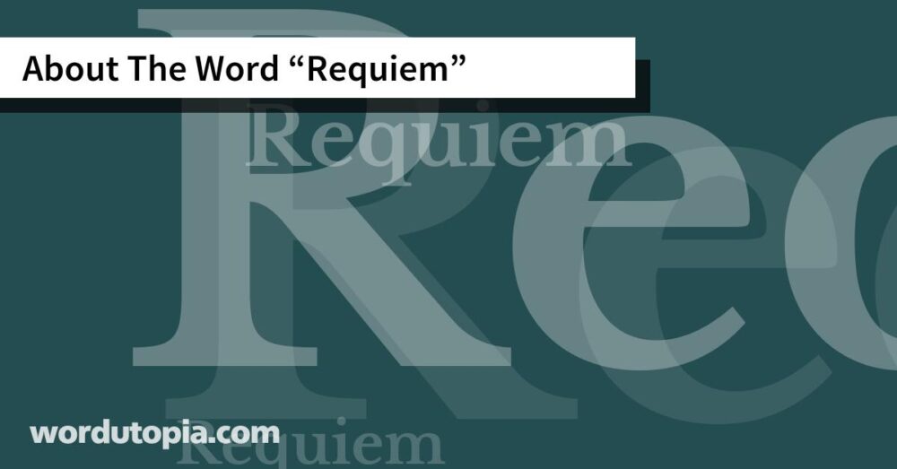 About The Word Requiem