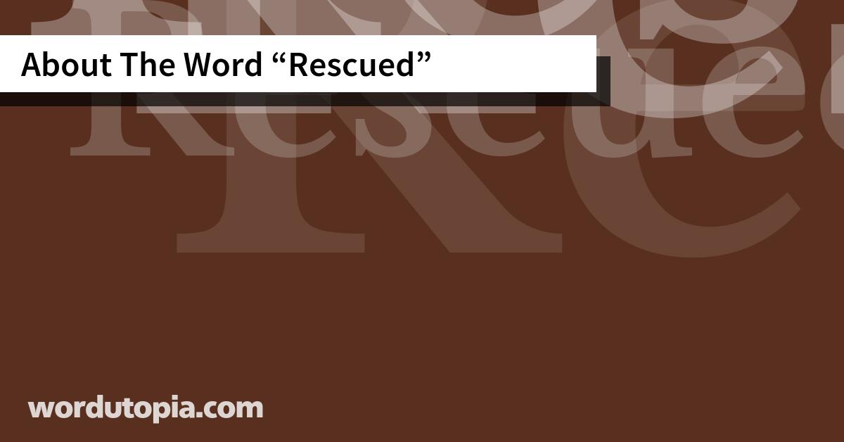 About The Word Rescued