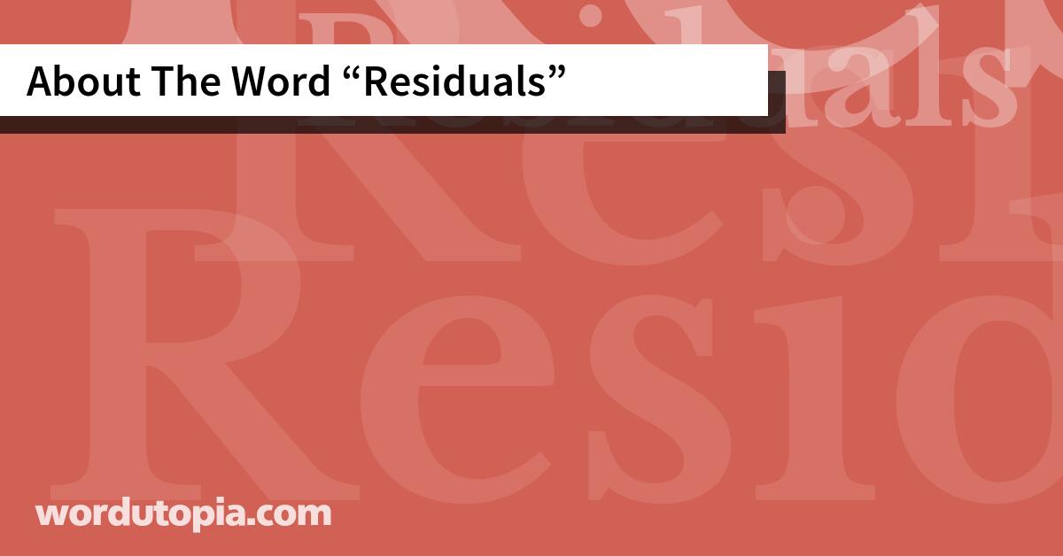 About The Word Residuals