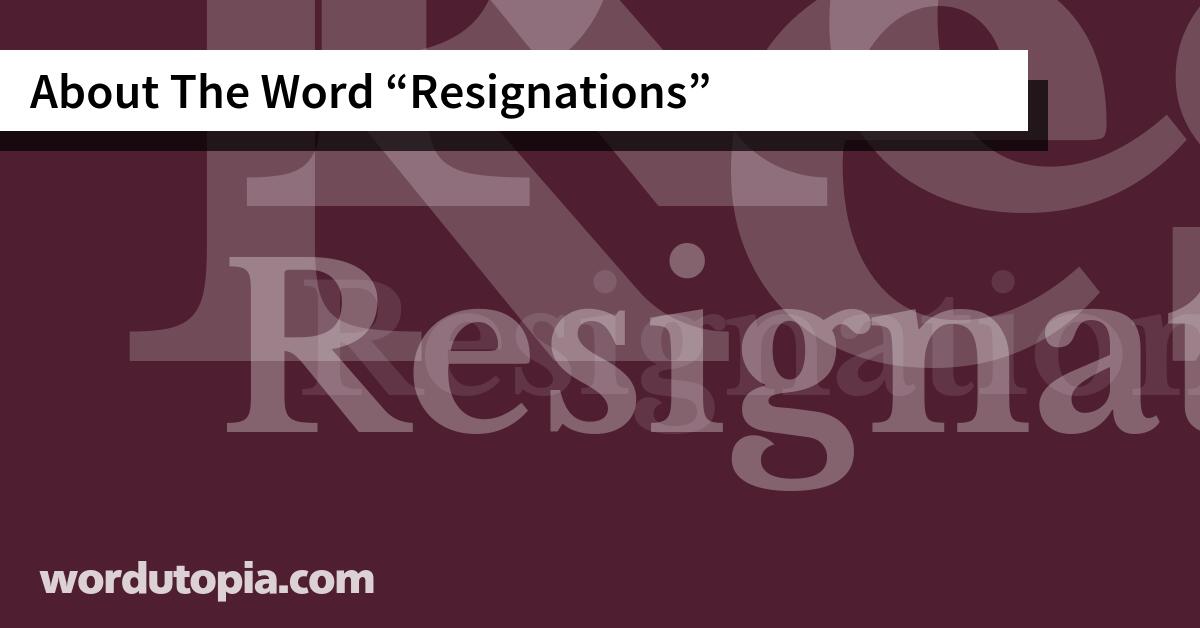 About The Word Resignations