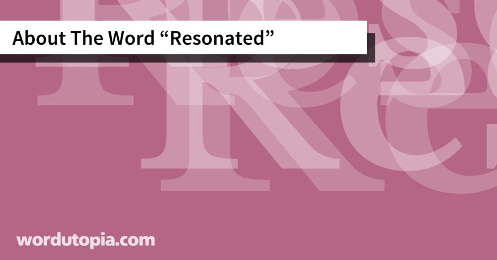About The Word Resonated