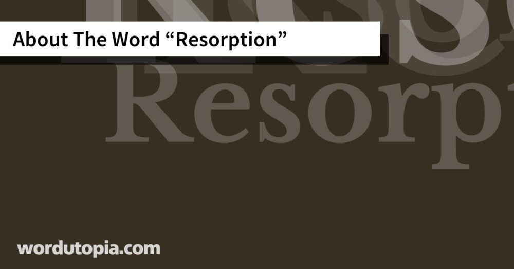 About The Word Resorption