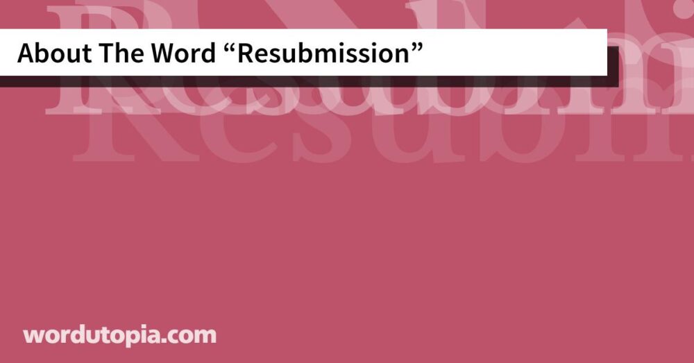 About The Word Resubmission