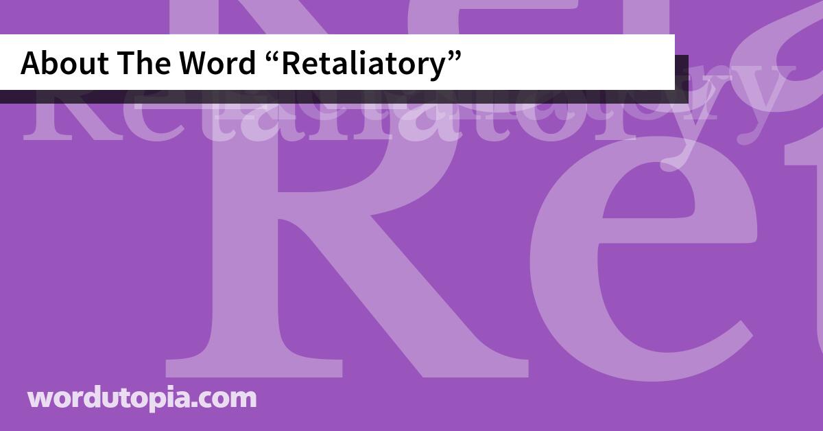 About The Word Retaliatory