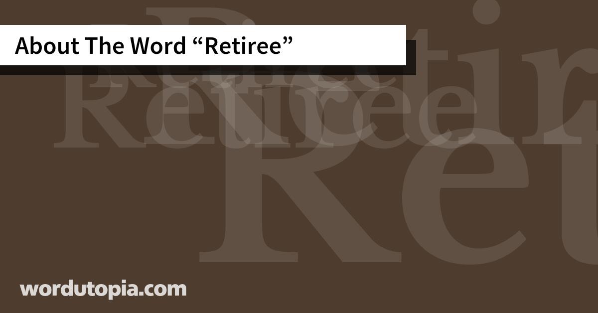 About The Word Retiree