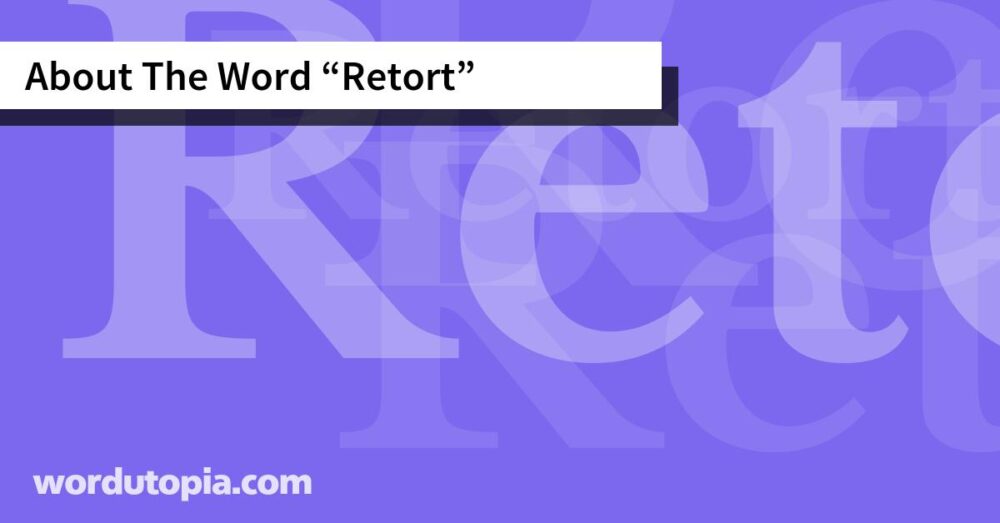 About The Word Retort