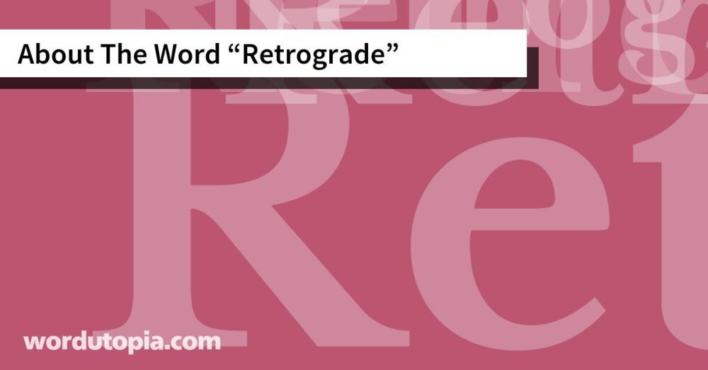 About The Word Retrograde