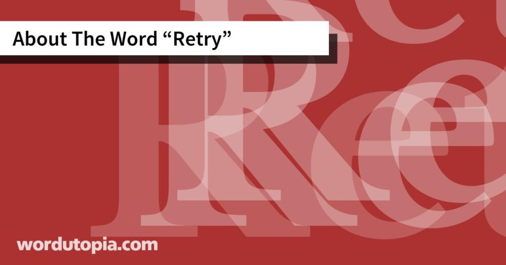 About The Word Retry