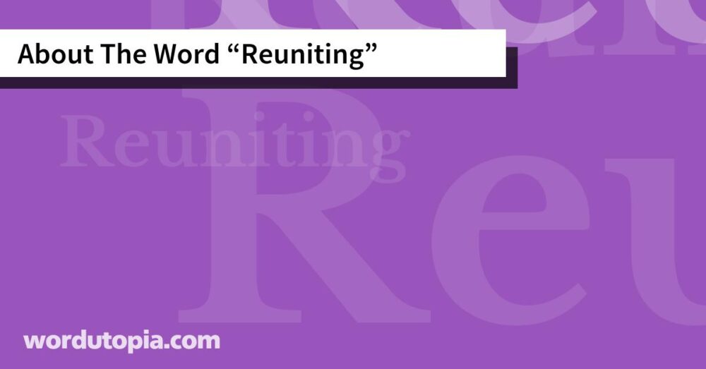 About The Word Reuniting