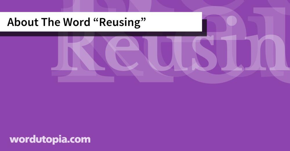 About The Word Reusing