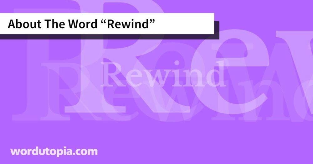 About The Word Rewind
