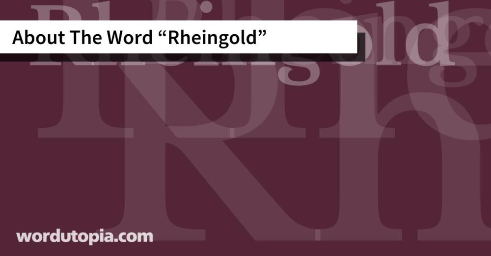 About The Word Rheingold
