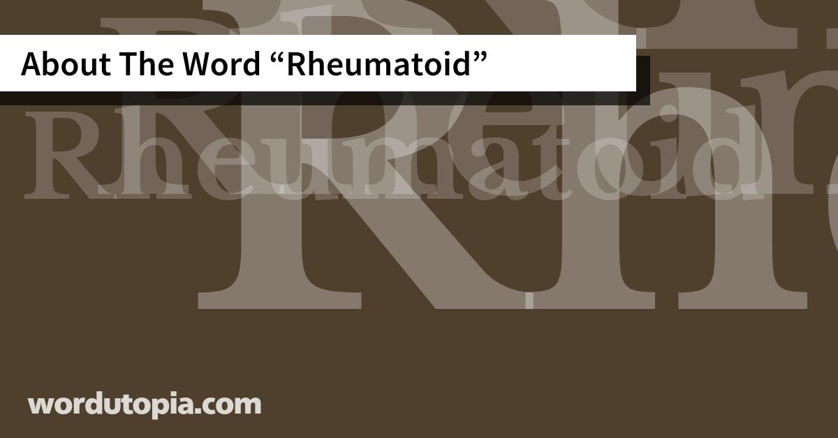 About The Word Rheumatoid